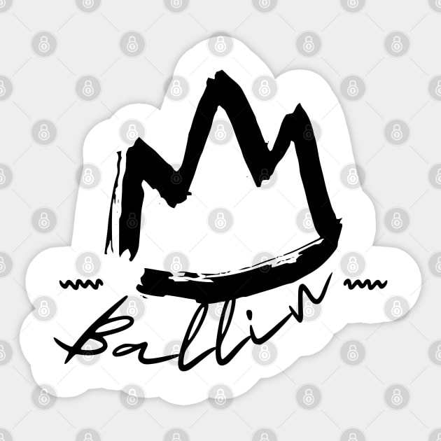 Ballin king Sticker by One Way Or Another